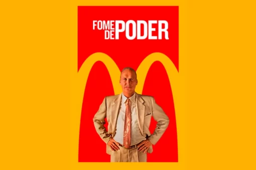 Imagem de cartaz de divulgação do filme fome de poder. Imagem de Michael Keaton com fundo amarelo e vermelho e logotipo da empresa Mc Donalds